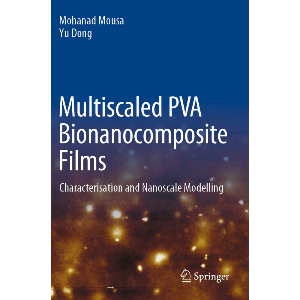 Multiscaled PVA Bionanocomposite Films, Fachbücher von Yu Dong, Mohanad Mousa