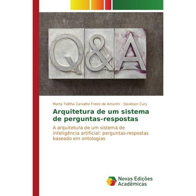 Arquitetura de um sistema de perguntas-respostas, Fachbücher von Davidson Cury, Marta Talitha Carvalho Freire de Amorim