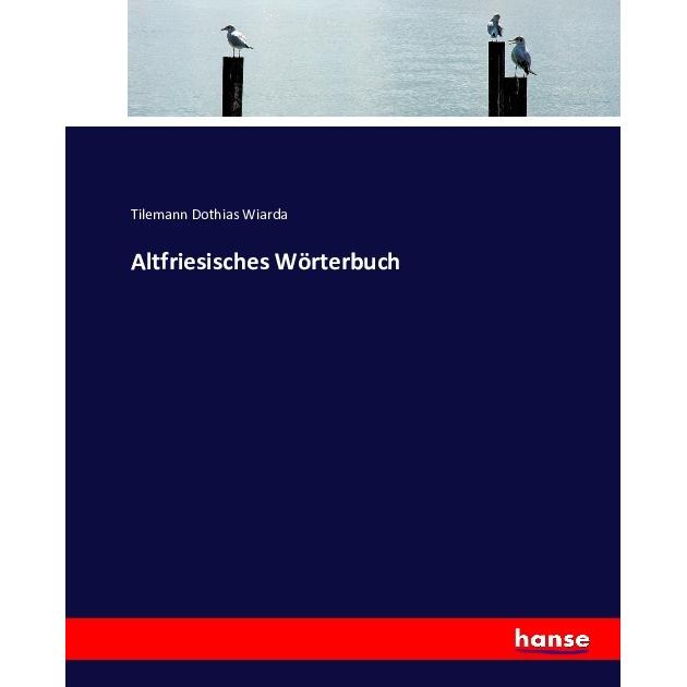 Altfriesisches Wörterbuch, Schulbücher von Tilemann Dothias Wiarda