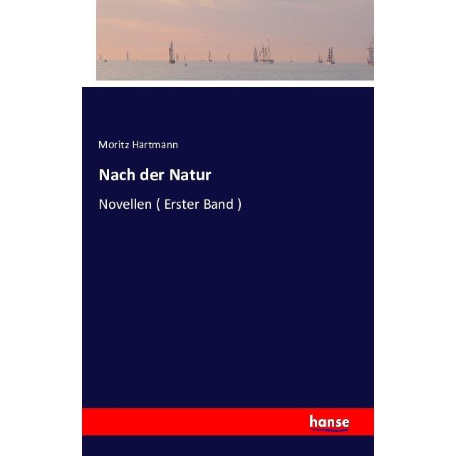 Nach der Natur, Belletristik von Moritz Hartmann