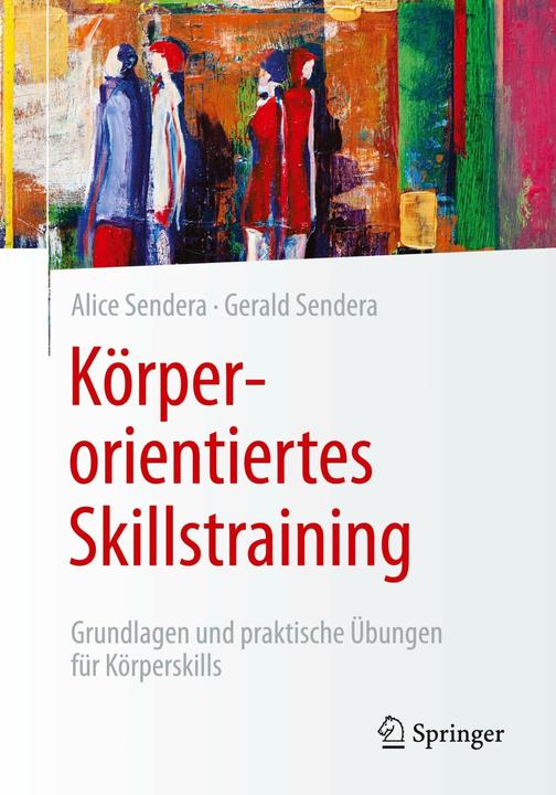 Produktbild Körperorientiertes Skillstraining (Deutsch, Alice Sendera, Gerald Sendera, 2023)
