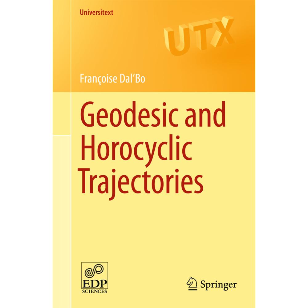 Geodesic and Horocyclic Trajectories, Fachbücher von Françoise Dal'Bo
