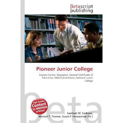 Pioneer Junior College, Fachbücher von Lambert M. Surhone, Miriam T. Timpledon, Susan F. Marseken