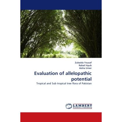 Evaluation of allelopathic potential, Fachbücher von Aisha Umer, Zubaida Yousaf, Rabail Ayub