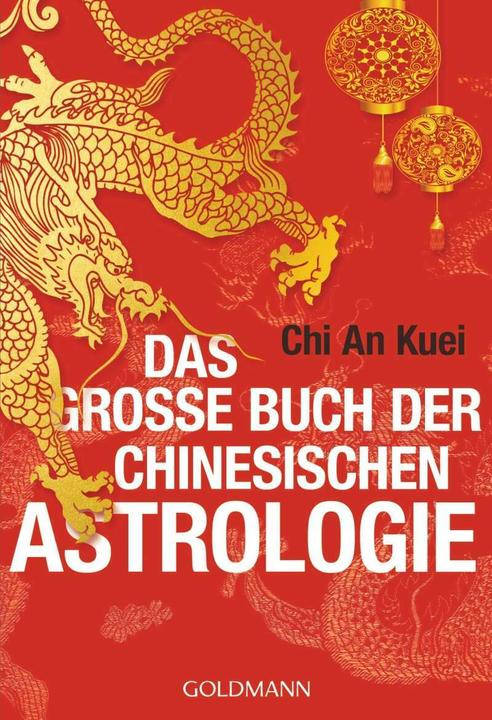 Produktbild Das grosse Buch der chinesischen Astrologie (Deutsch, An Kuei Chi, 2013)