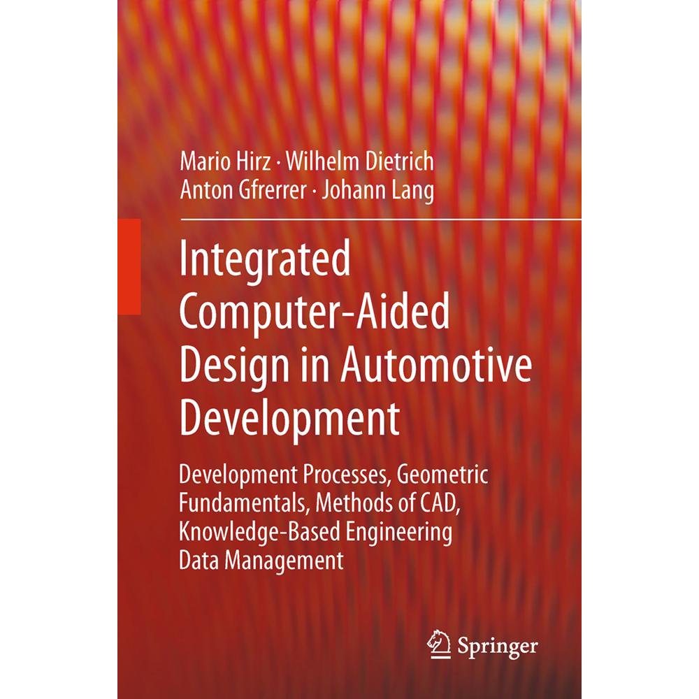 Integrated Computer-Aided Design in Automotive Development, Fachbücher von Johann Lang, Mario Hirz, Wilhelm Dietrich, An...