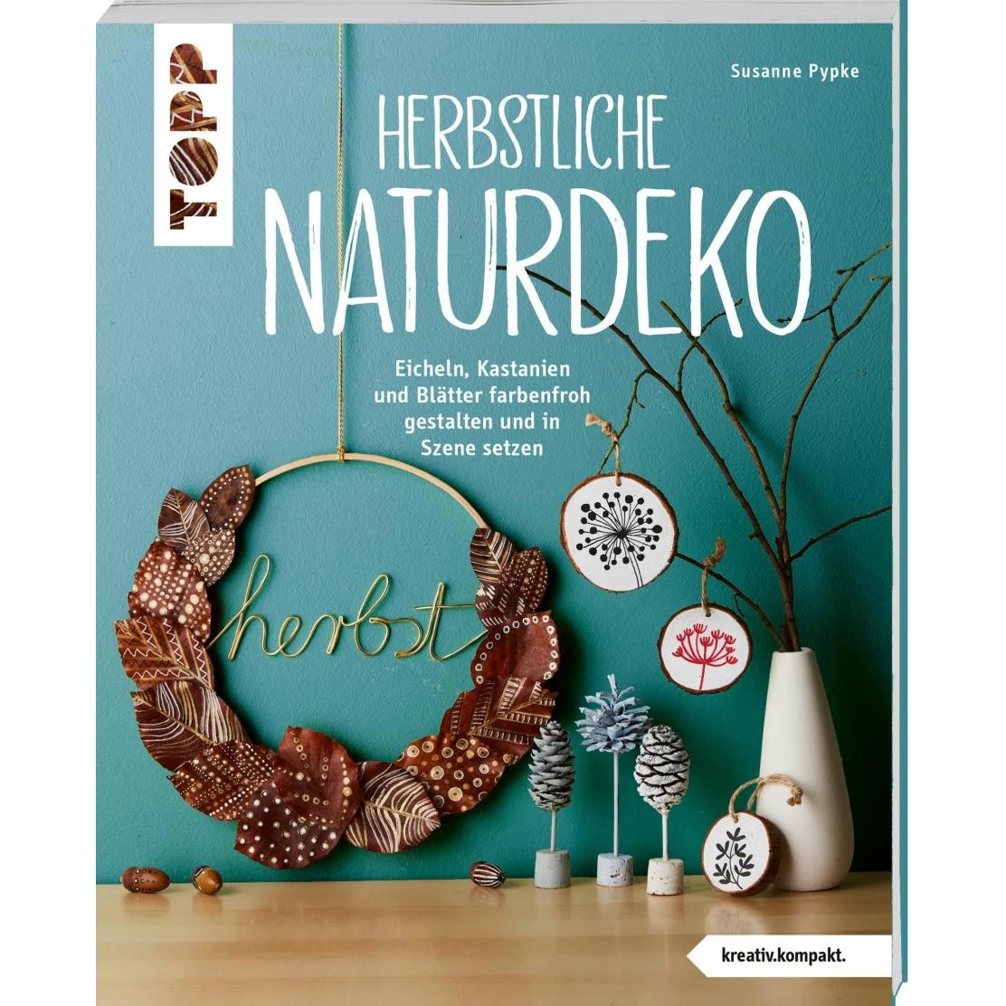 Herbstliche Naturdeko, Ratgeber von Susanne Pypke