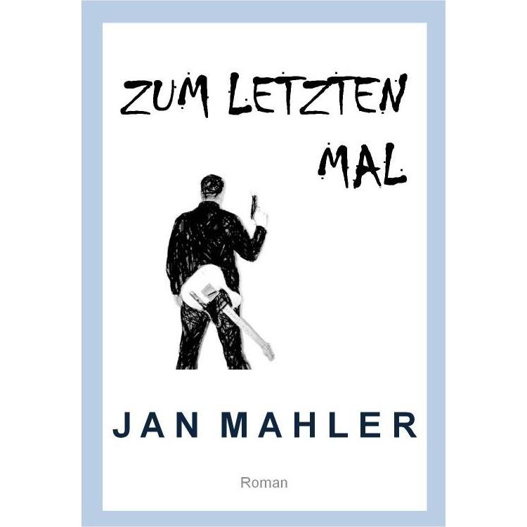 Zum letzten Mal, Belletristik von Jan Mahler