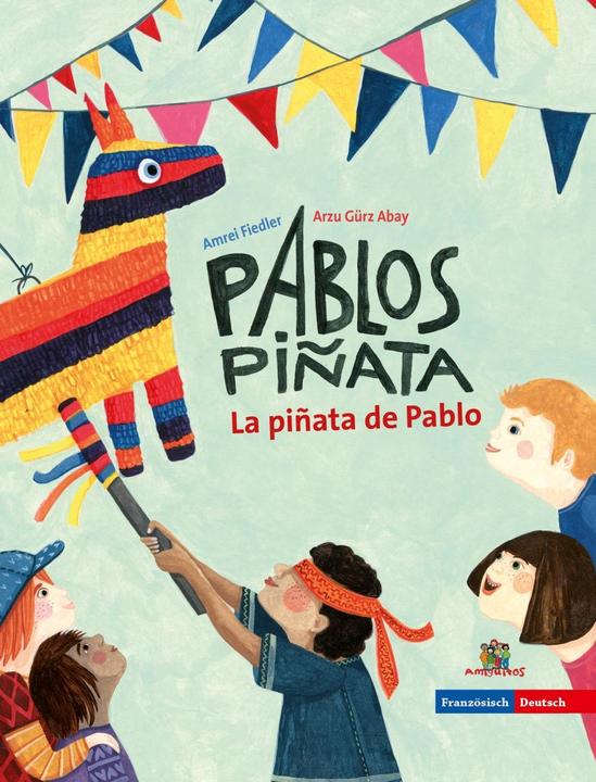 Produktbild Pablos Piñata (Deutsch, Französisch, Arzu Gürz Abay, 2018)