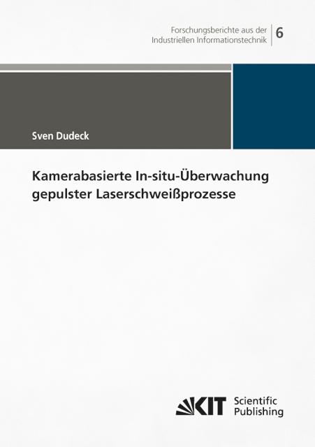Produktbild Kamerabasierte In-situ-Überwachung gepulster Laserschweissprozesse (Deutsch, Sven Gerhard Dudeck, 2013)