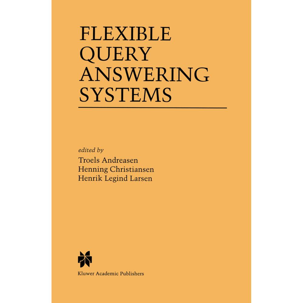 Flexible Query Answering Systems, Fachbücher von Henning Christiansen, Henrik Legind Larsen, Troels Andreasen