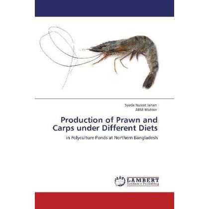 Production of Prawn and Carps under Different Diets, Fachbücher von ABM Mohsin, Syeda Nusrat Jahan