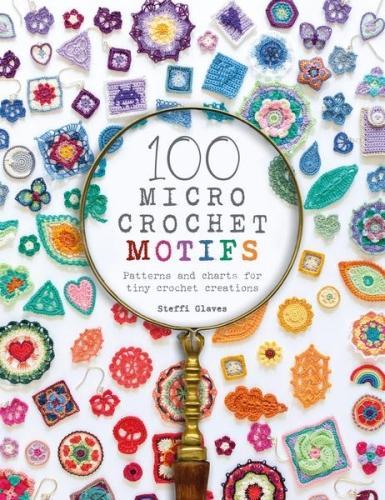 100 Micro Crochet Motifs (Steffi Glaves, English)