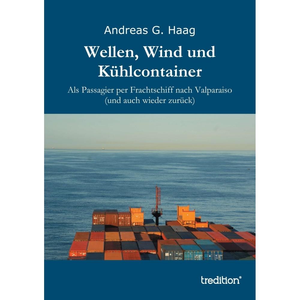 Wellen, Wind und Kühlcontainer, Sachbücher von Andreas G. Haag