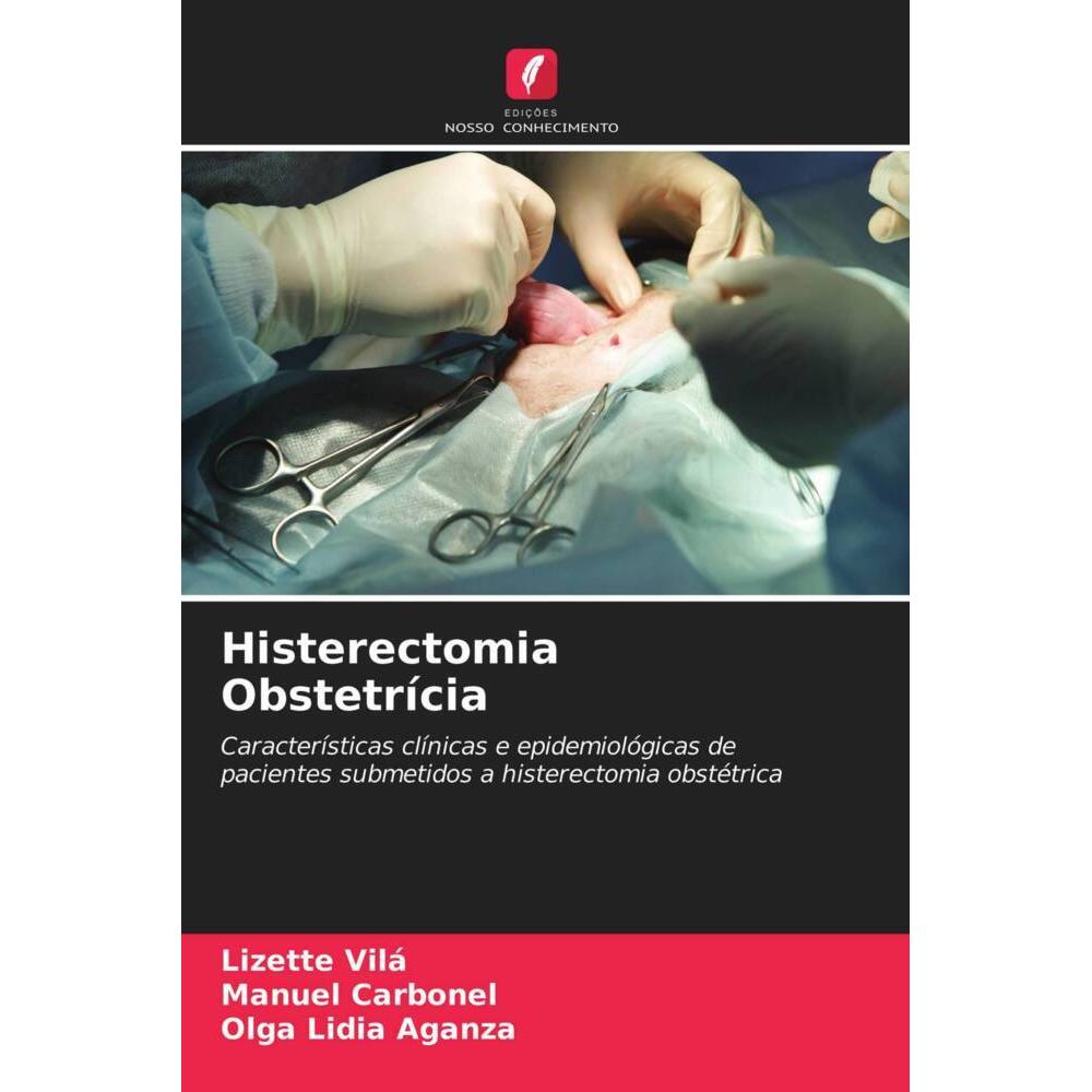 Histerectomia Obstetrícia, Fachbücher von Lizette Vilá, Manuel Carbonel, Olga Lidia Aganza