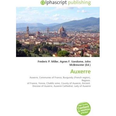 Auxerre, Fachbücher von Agnes F. Vandome, John McBrewster, Frederic P. Miller