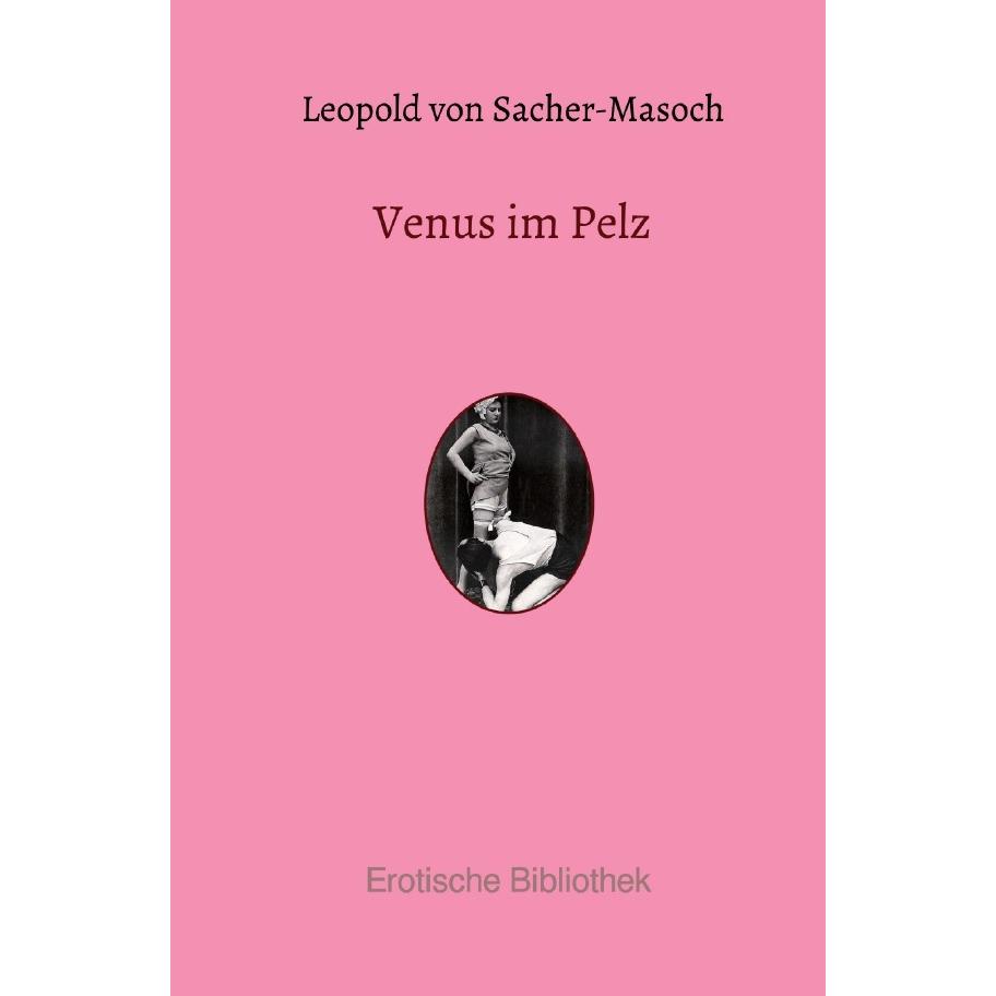 Venus im Pelz, Belletristik von Leopold von Sacher-Masoch