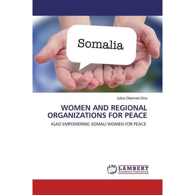 Women And Regional Organizations For Peace, Fachbücher von Julius Okemwa Oino
