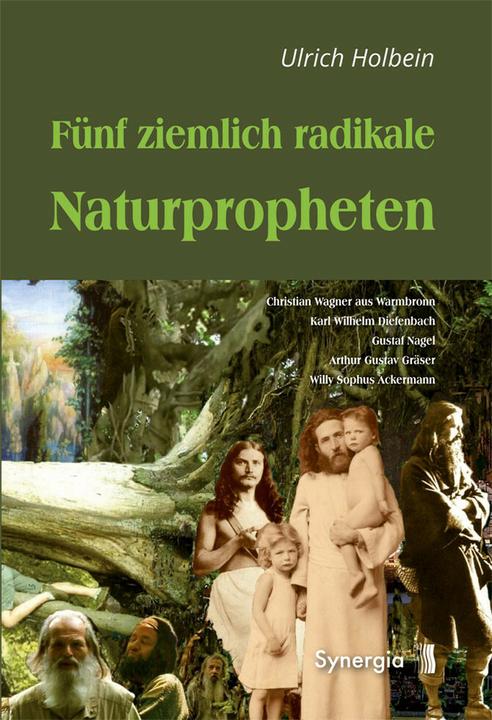 Produktbild Fünf ziemlich radikale Naturpropheten (Deutsch, Ulrich Holbein, 2016)