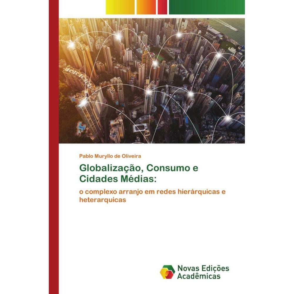Globalização, Consumo e Cidades Médias:, Fachbücher von Pablo Muryllo de Oliveira