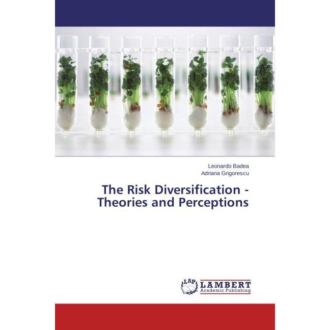 The Risk Diversification - Theories and Perceptions, Fachbücher von Adriana Grigorescu, Leonardo Badea