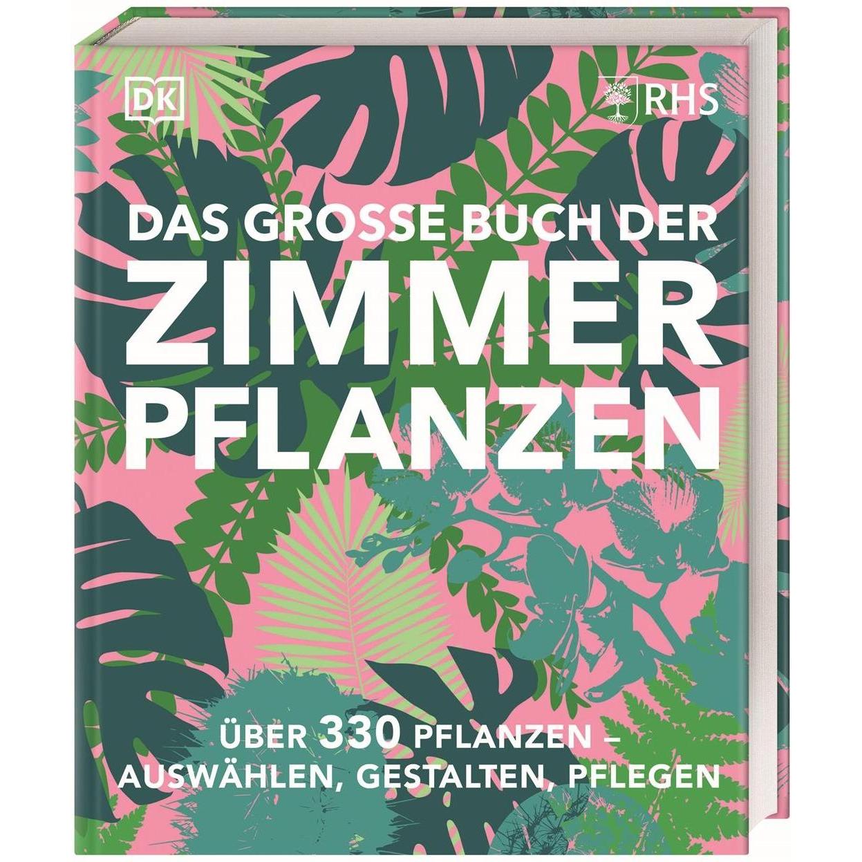 Das grosse Buch der Zimmerpflanzen, Ratgeber von Zia Allaway, Fran Bailey, Reinhard Ferstl, DK Verlag