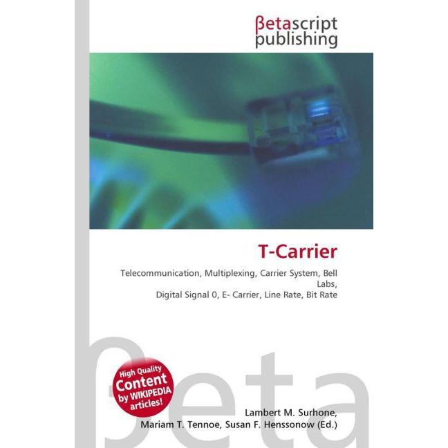 Thumbnail - T-Carrier, Fachbücher von Lambert M. Surhone, Miriam T. Timpledon, Susan F. Marseken
