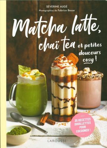 Immagine prodotto Larousse pratique Matcha latte, chaï tea e petites douceurs accoglienti! (Francese, Augé Séverine, 2024)