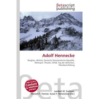 Adolf Hennecke, Fachbücher von Lambert M. Surhone, Mariam T. Tennoe, Susan F. Henssonow