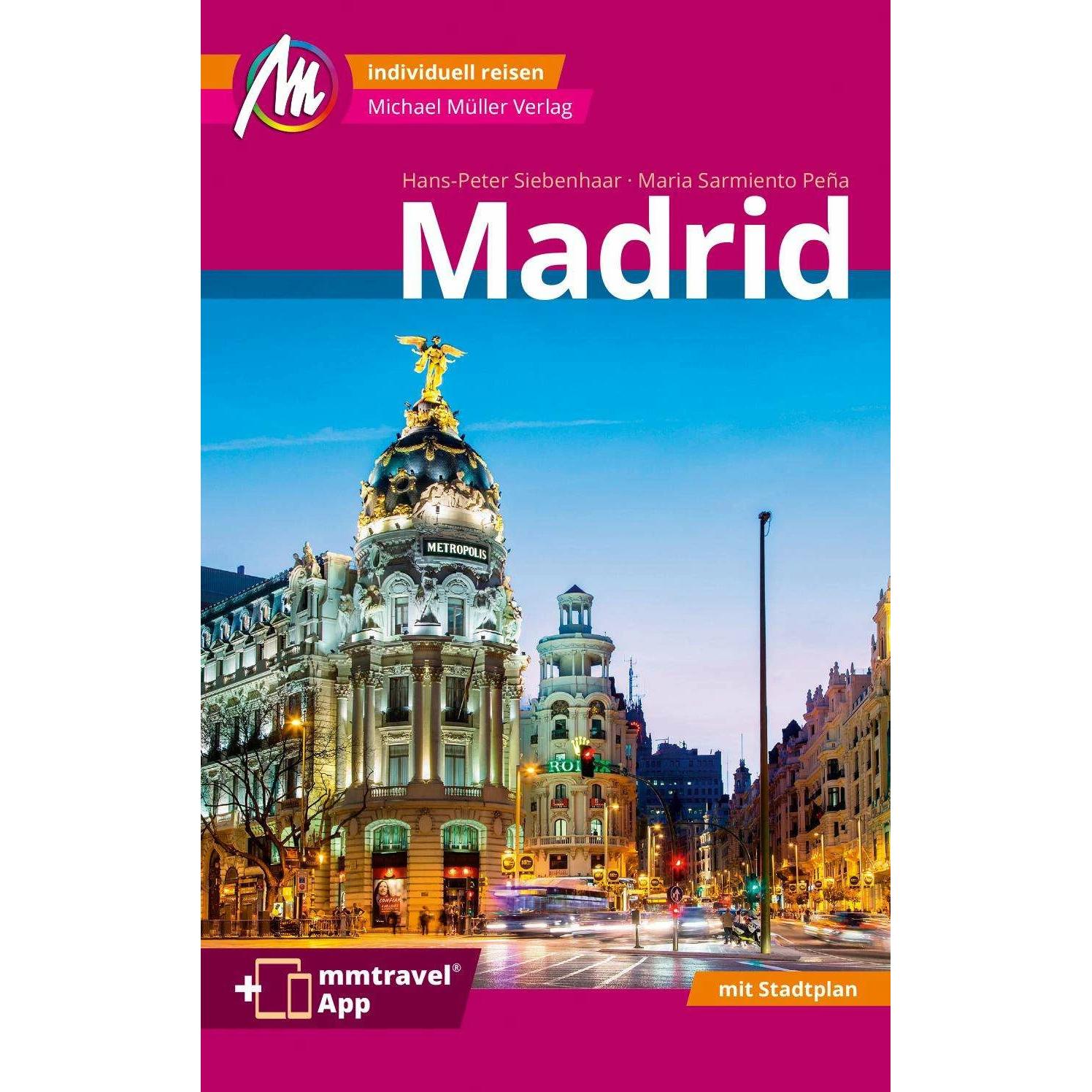 Madrid MM-City Reiseführer Michael Müller Verlag, Ratgeber von Maria Sarmiento Peña, Hans-Peter Siebenhaar