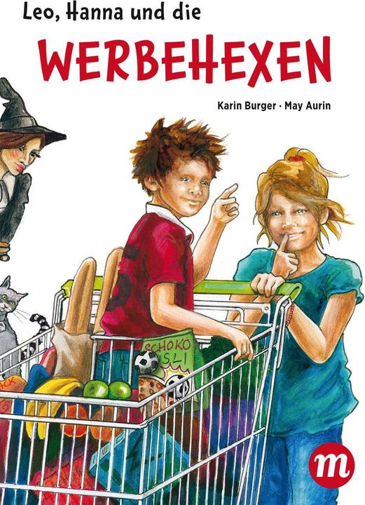 Produktbild Leo, Hanna & die Werbehexen (Deutsch, Karin Burger, 2018)