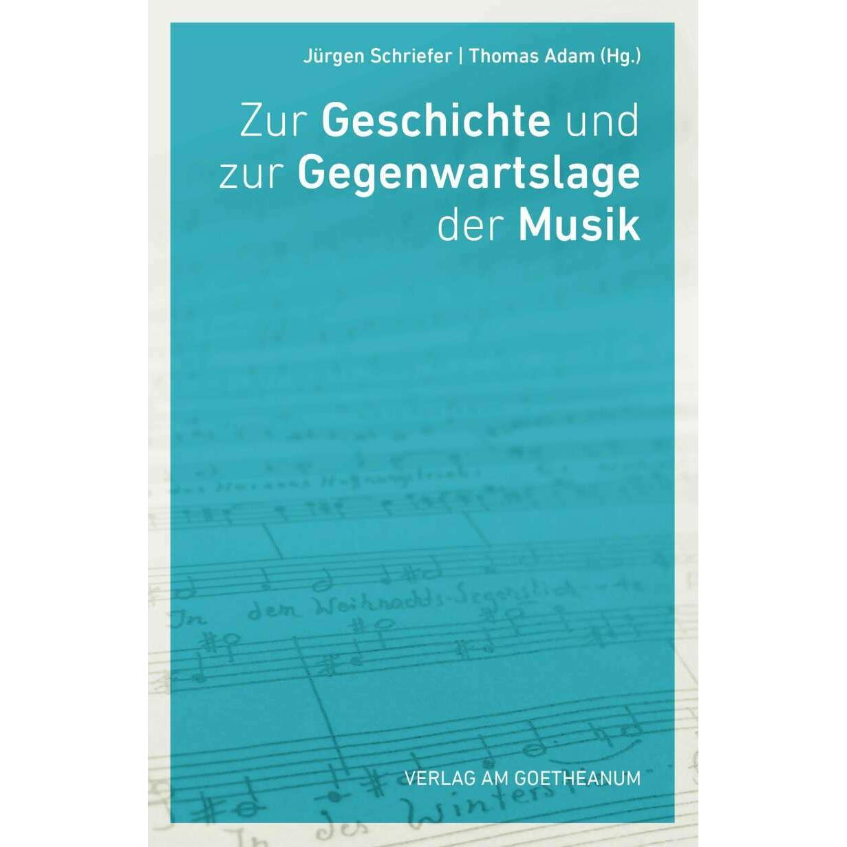 Zur Geschichte und Gegenwartslage der Musik, Sachbücher von Thomas Adam, Jürgen Schriefer