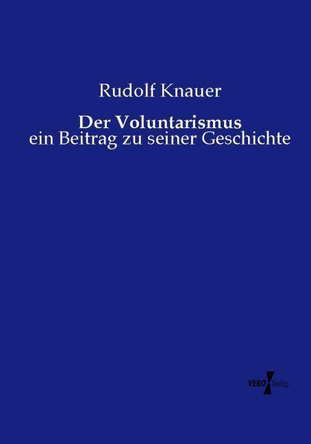 Produktbild Der Voluntarismus (Deutsch, Rudolf Knauer, 2015)