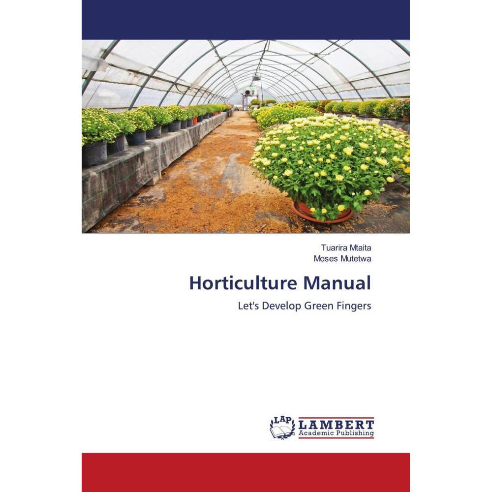 Horticulture Manual, Fachbücher von Moses Mutetwa, Tuarira Mtaita