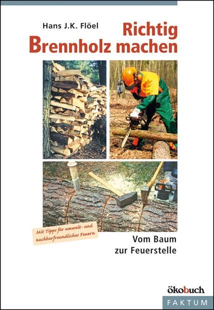 Produktbild Richtig Brennholz machen (Deutsch, Hans J. Flöel, 2014)