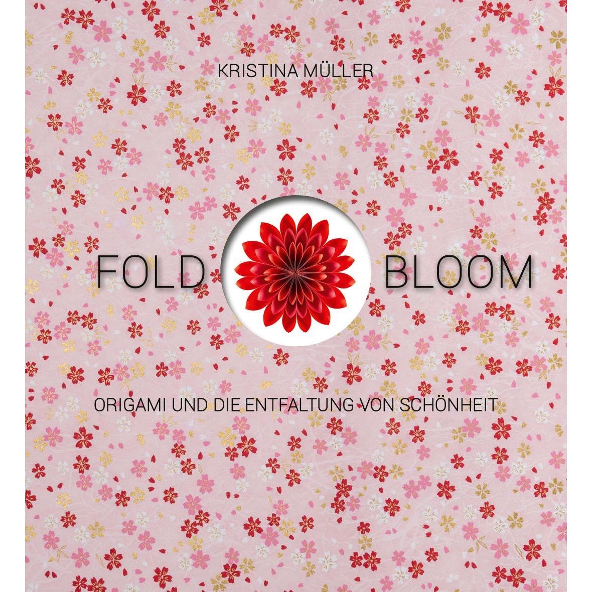 Fold & Bloom, Ratgeber von Kristina Müller, Clarissa Nill