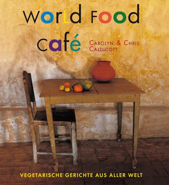 Produktbild World Food Café (Deutsch, Carolyn Caldicott, Chris Caldicott, 2023)