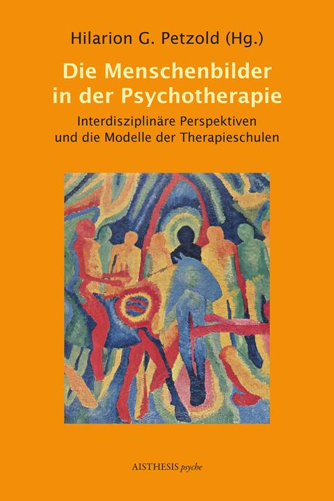 Produktbild Die Menschenbilder in der Psychotherapie (Deutsch, Hilarion G. Petzold, 2015)