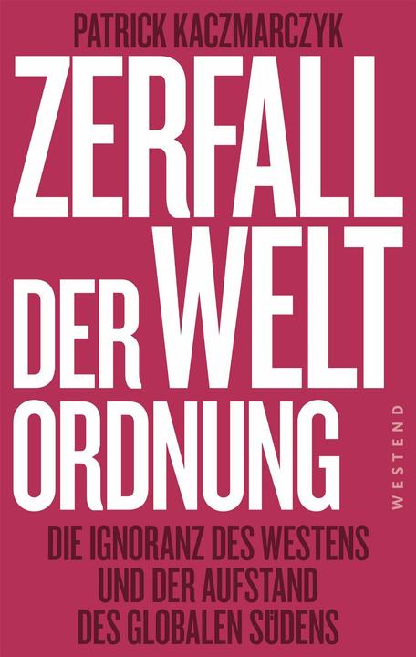 Produktbild Kaczmarczyk:Zerfall der Weltordnung (Deutsch, Patrick Kaczmarczyk, 2026)
