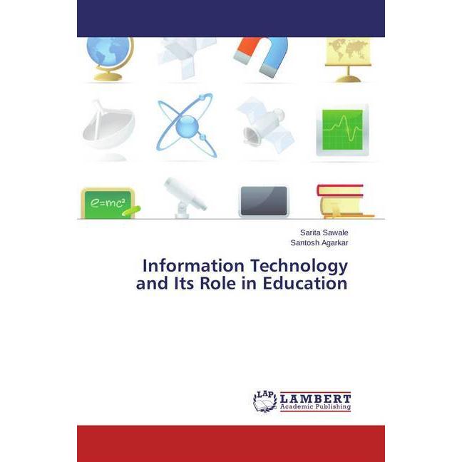 Information Technology and Its Role in Education, Fachbücher von Santosh Agarkar, Sarita Sawale