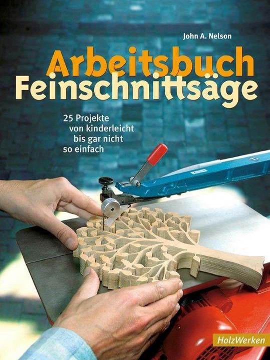 Produktbild Arbeitsbuch Feinschnittsäge (Deutsch, Alan Giagnocavo, John A. Nelson, Waltraud Kuhlmann, 2019)