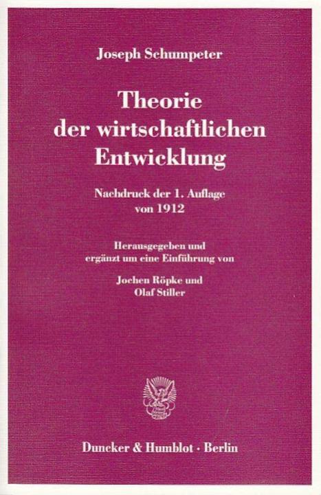 Produktbild Theorie der wirtschaftlichen Entwicklung (Deutsch, Jochen Röpke, Joseph Schumpeter, Olaf Stiller, 2006)