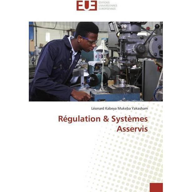 Régulation & Systèmes Asservis, Fachbücher von Léonard Kabeya Mukeba Yakasham
