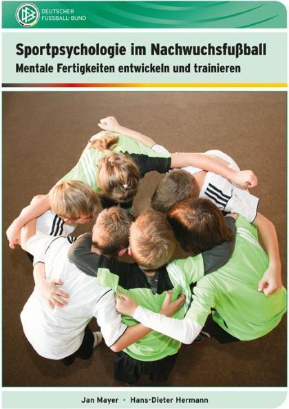 Produktbild Sportpsychologie im Nachwuchsfussball (Deutsch, Hans-Dieter Hermann, Jan Mayer, 2014)