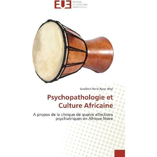 Psychopathologie et Culture Africaine, Fachbücher von Gualbert René Ayayi Ahyi