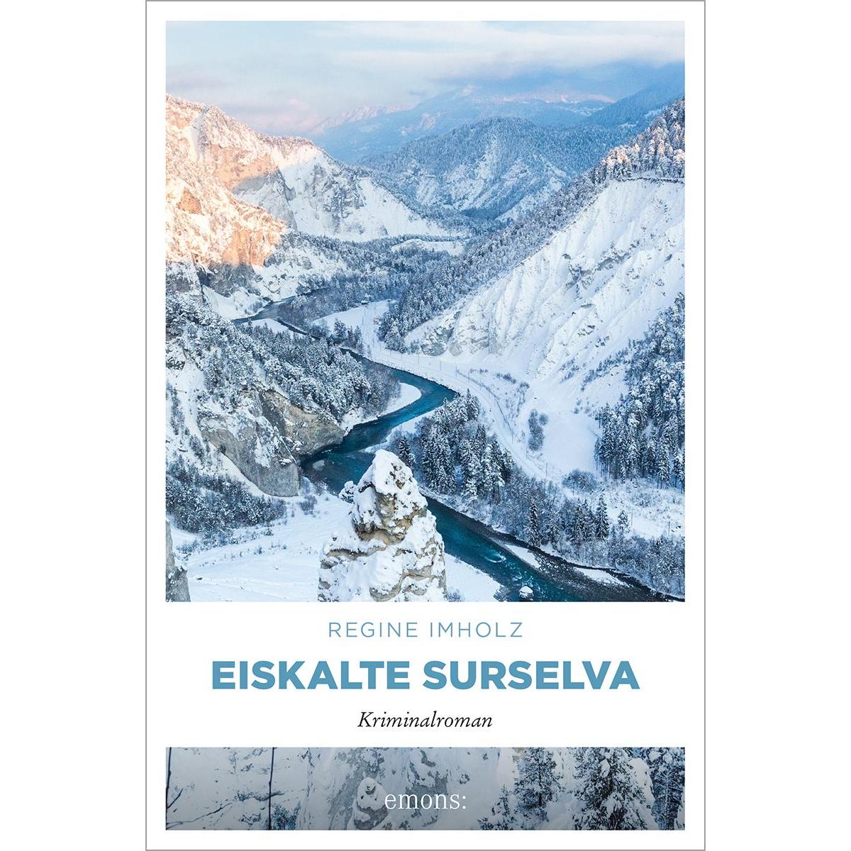 Eiskalte Surselva, Belletristik von Regine Imholz