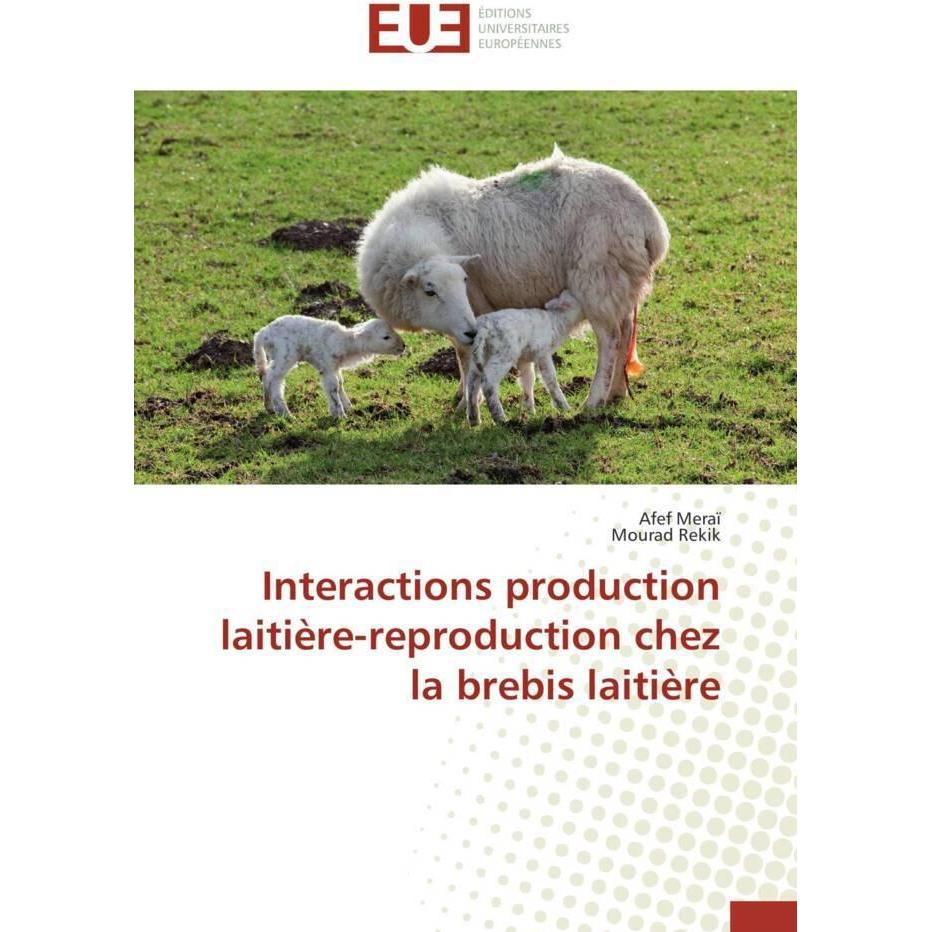 Interactions production laitière-reproduction chez la brebis laitière, Fachbücher von Afef Meraï, Mourad Rekik