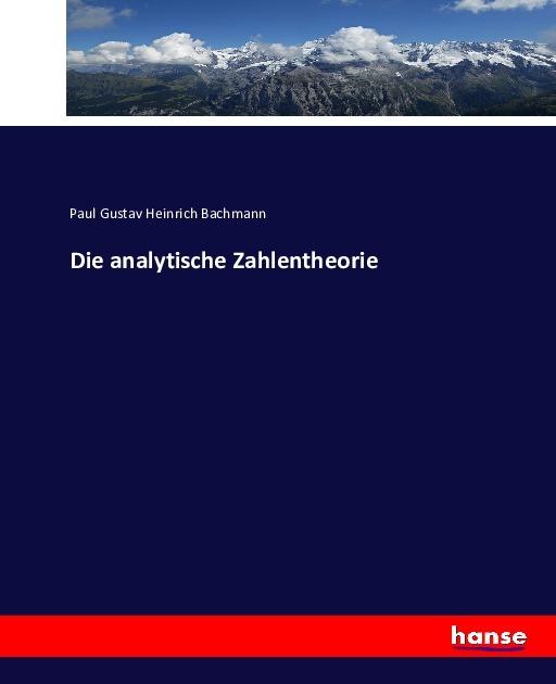 Produktbild Die analytische Zahlentheorie (Deutsch, Paul Gustav Heinrich Bachmann, 2016)