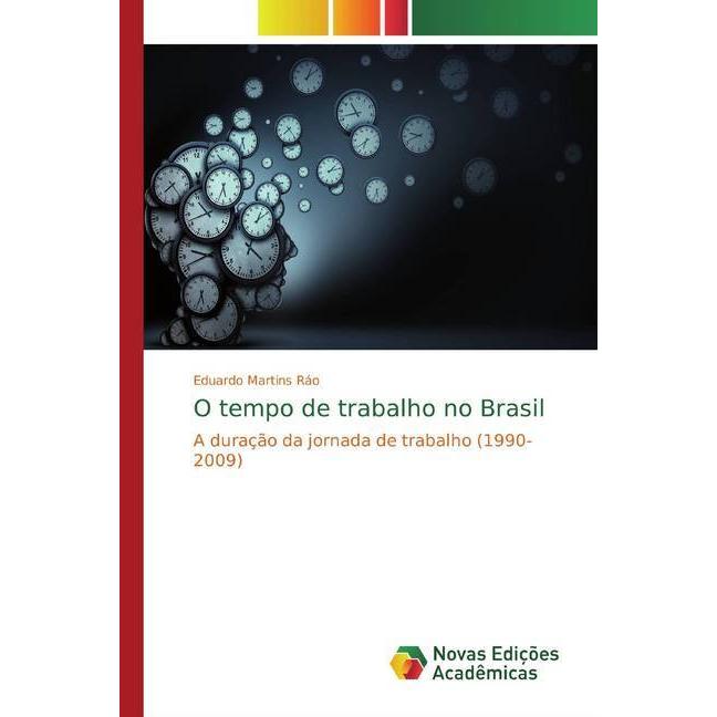 O tempo de trabalho no Brasil, Fachbücher von Eduardo Martins Ráo