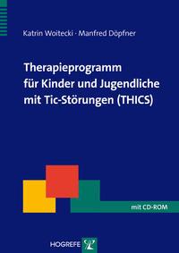 Produktbild Therapieprogramm für Kinder und Jugendliche mit Tic-Störungen (THICS) (Deutsch, Manfred Döpfner, 2014)